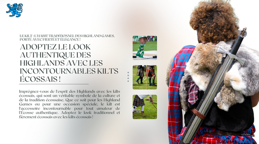Kilts écossais - Un Must Have pour les Highland Games
